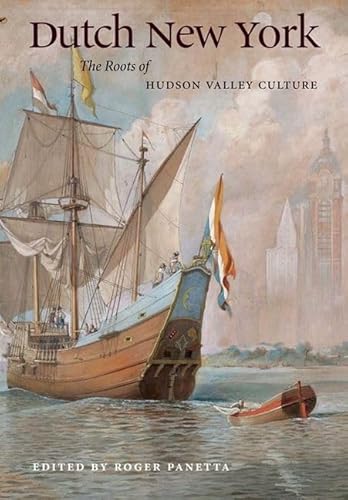 9780823230396: Dutch New York: The Roots of Hudson Valley Culture