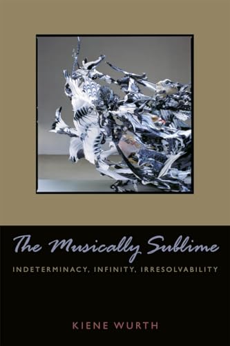 9780823230631: Musically Sublime: Indeterminacy, Infinity, Irresolvability