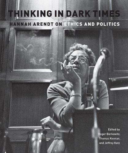 Stock image for Thinking in Dark Times : Hannah Arendt on Ethics and Politics for sale by Better World Books