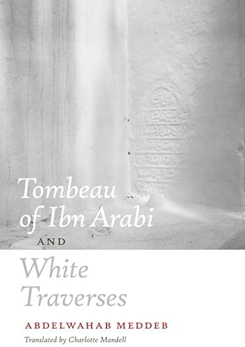 Tombeau of Ibn Arabi and White Traverses (9780823231140) by Meddeb, Abdelwahab