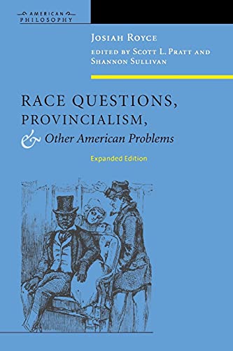 Race Questions, Provincialism, and Other American Problems: Expanded Edition (American Philosophy) (9780823231331) by Royce, Josiah