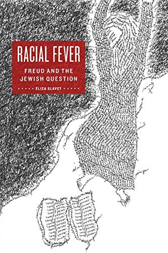 Racial Fever. Freud and the Jewish Question.