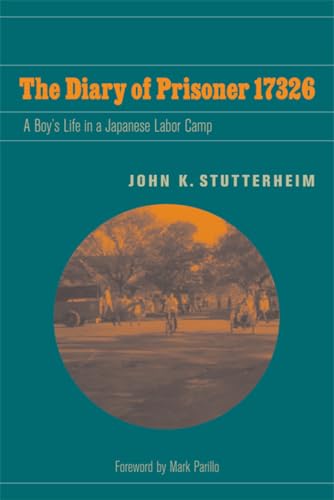 Beispielbild fr The Diary of Prisoner 17326: A Boy's Life in a Japanese Labor Camp (World War II: The Global, Human, and Ethical Dimension) zum Verkauf von Sutton Books