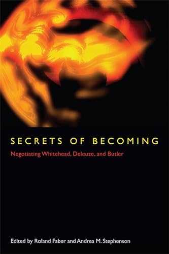 9780823232086: Secrets of Becoming: Negotiating Whitehead, Deleuze, and Butler