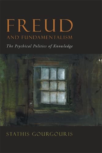 9780823232239: Freud and Fundamentalism: The Psychical Politics of Knowledge