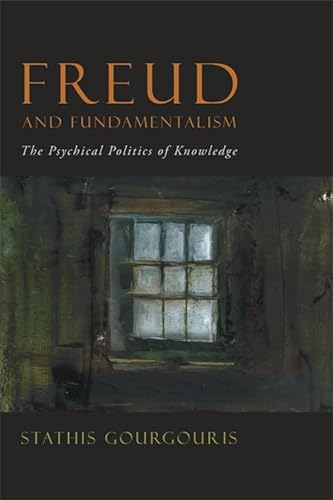 9780823232246: Freud and Fundamentalism: The Psychical Politics of Knowledge