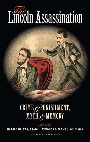 Imagen de archivo de The Lincoln Assassination : Crime and Punishment Myth and MemoryA Lincoln Forum Book a la venta por Better World Books