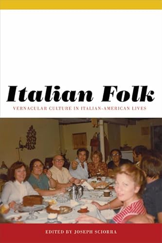 Beispielbild fr Italian Folk: Vernacular Culture in Italian-American Lives zum Verkauf von ThriftBooks-Atlanta