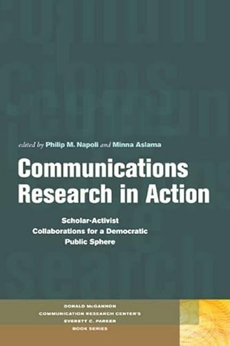 9780823233465: Communications Research in Action: Scholar-Activist Collaborations for a Democratic Public Sphere (Donald McGannon Communication Research Center's Everett C. Parker Book Series)