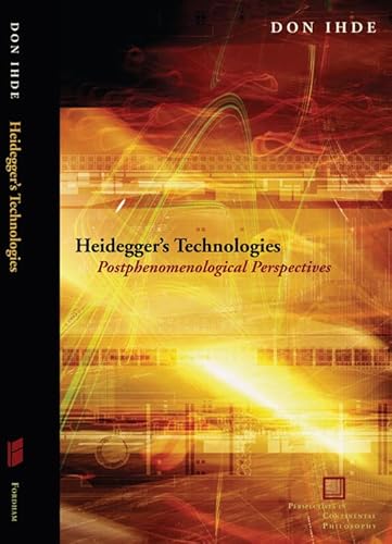 9780823233762: Heidegger's Technologies: Postphenomenological Perspectives (Perspectives in Continental Philosophy)