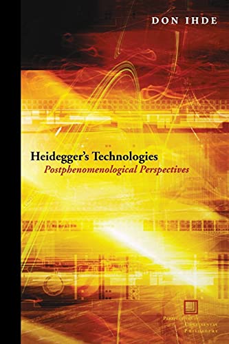 Imagen de archivo de Heidegger's Technologies: Postphenomenological Perspectives (Perspectives in Continental Philosophy) a la venta por Bill's Books