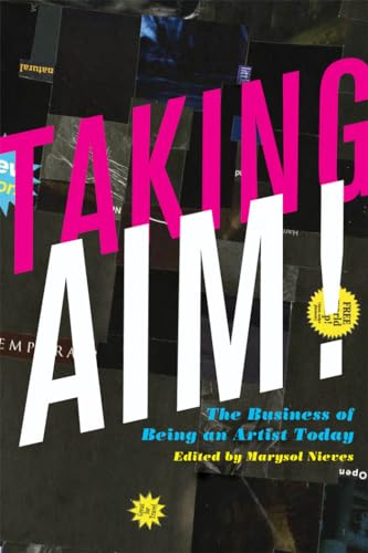 Imagen de archivo de Taking AIM! : The Business of Being an Artist Today a la venta por Better World Books