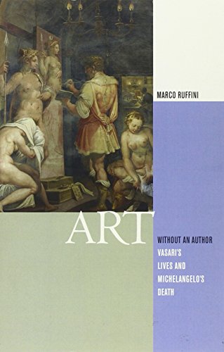 Imagen de archivo de Art Without an Author: Vasari's Lives and Michelangelo's Death (Modern Language Initiative) a la venta por BooksRun