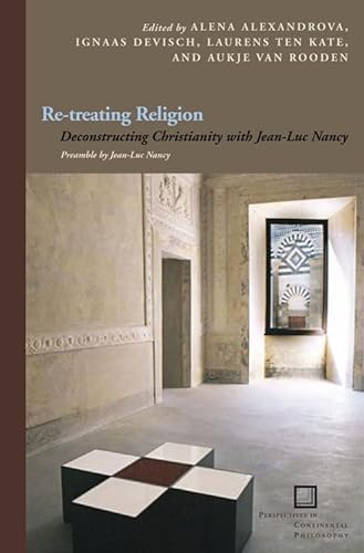 Imagen de archivo de Re-treating Religion: Deconstructing Christianity with Jean-Luc Nancy a la venta por Montana Book Company