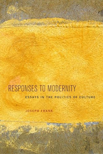 

Responses to Modernity: Essays in the Politics of Culture