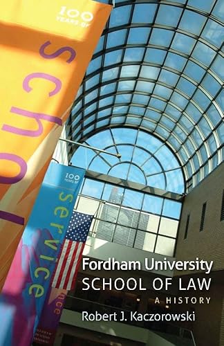 Fordham University School of Law: A History (9780823239559) by Kaczorowski, Robert J.