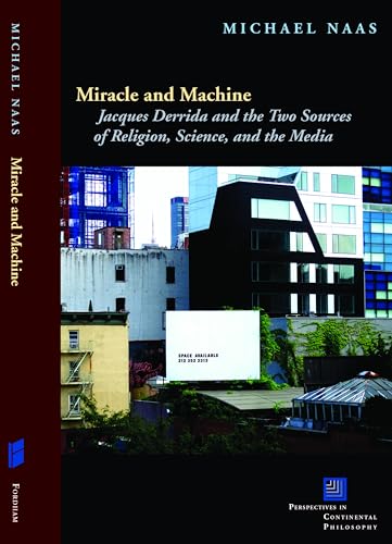 Imagen de archivo de Miracle and Machine: Jacques Derrida and the Two Sources of Religion, Science, and the Media (Perspectives in Continental Philosophy) a la venta por BooksRun