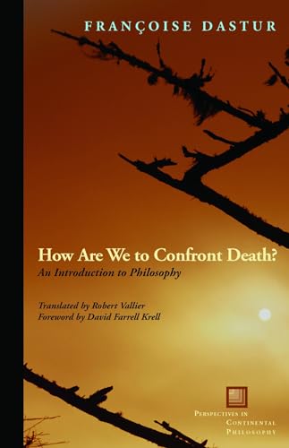 Stock image for How Are We to Confront Death?: An Introduction to Philosophy (Perspectives in Continental Philosophy) for sale by Books Unplugged