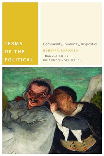 Beispielbild fr Terms of the Political: Community, Immunity, Biopolitics (Commonalities) zum Verkauf von BooksRun