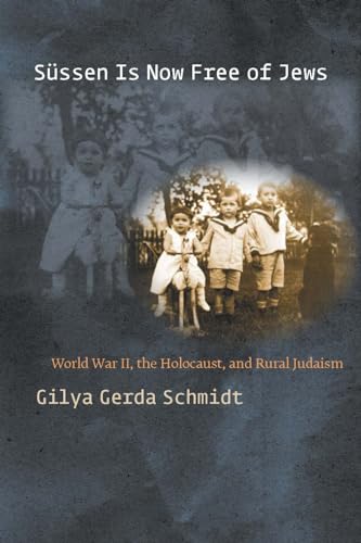 Stock image for Sssen is Now Free of Jews: World War II, the Holocaust, and Rural Judaism. for sale by Henry Hollander, Bookseller