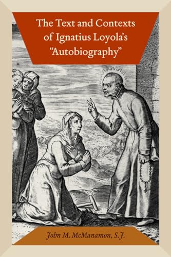 Beispielbild fr The Text and Contexts of Ignatius Loyola's Autobiography zum Verkauf von Better World Books