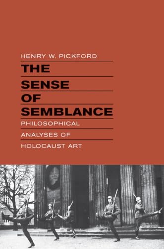 Stock image for The Sense of Semblance: Philosophical Analyses of Holocaust Art for sale by PlumCircle