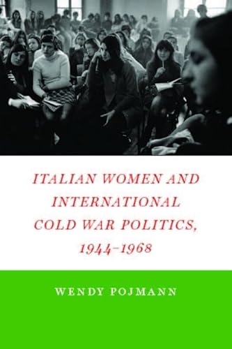 Beispielbild fr Italian Women and International Cold War Politics, 1944-1968 zum Verkauf von Buchpark