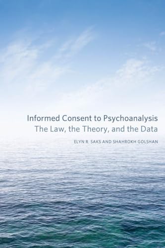 Stock image for Informed Consent to Psychoanalysis The Law, the Theory, and the Data Psychoanalytic Interventions for sale by PBShop.store US