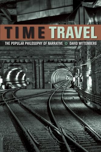 Imagen de archivo de Time Travel: The Popular Philosophy of Narrative a la venta por Phatpocket Limited