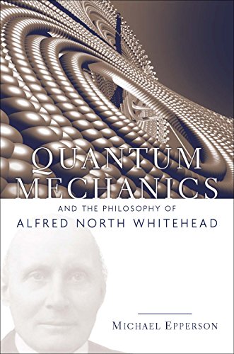 Beispielbild fr Quantum Mechanics and the Philosophy of Alfred North Whitehead zum Verkauf von Blackwell's