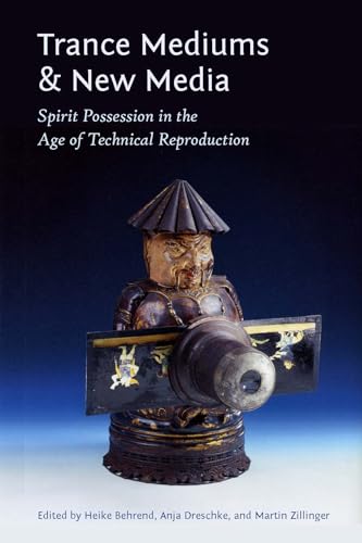 Beispielbild fr Trance Mediums and New Media: Spirit Possession in the Age of Technical Reproduction zum Verkauf von Powell's Bookstores Chicago, ABAA