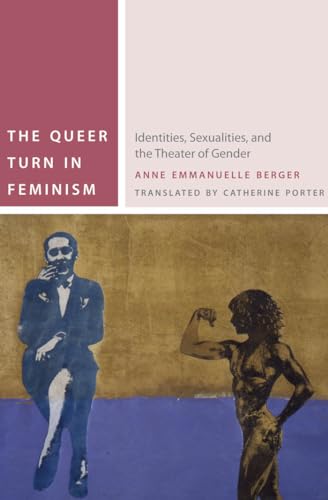 9780823253852: The Queer Turn in Feminism: Identities, Sexualities, and the Theater of Gender