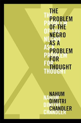 Beispielbild fr X: The Problem of the Negro as a Problem for Thought (American Philosophy: Fordham) zum Verkauf von Monster Bookshop