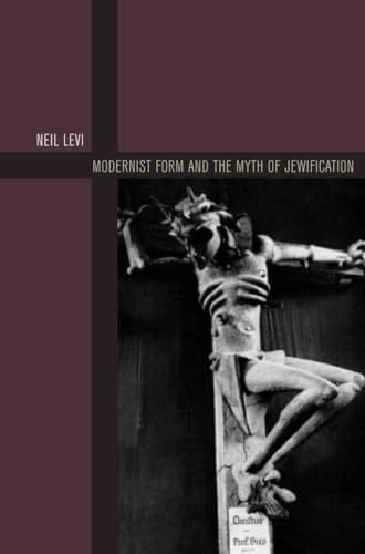 Imagen de archivo de Modernist Form and the Myth of Jewification a la venta por Blackwell's