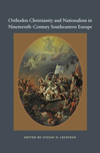 9780823256068: Orthodox Christianity and Nationalism in Nineteenth-Century Southeastern Europe (Orthodox Christianity and Contemporary Thought)