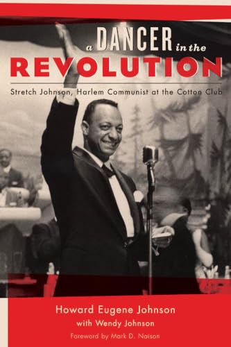 Beispielbild fr A Dancer in the Revolution: Stretch Johnson, Harlem Communist at the Cotton Club zum Verkauf von medimops