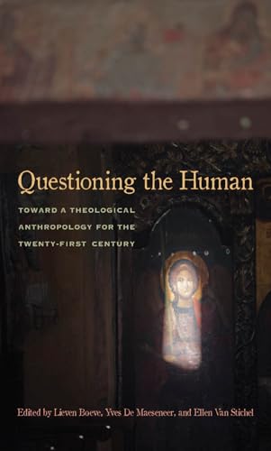 9780823257522: Questioning the Human: Toward a Theological Anthropology for the Twenty-First Century