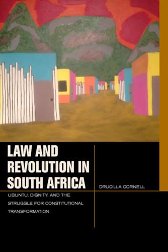 Beispielbild fr Law and Revolution in South Africa: uBuntu, Dignity, and the Struggle for Constitutional Transformation (Just Ideas (FUP)) zum Verkauf von Powell's Bookstores Chicago, ABAA