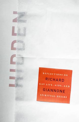 Imagen de archivo de Hidden : Reflections on Gay Life, AIDS, and Spiritual Desire a la venta por Better World Books