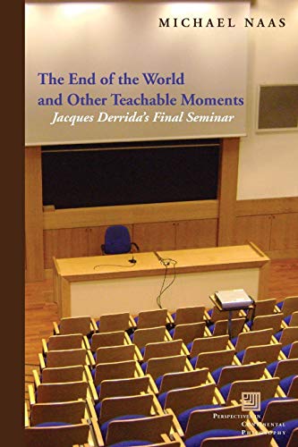 Stock image for The End of the World and Other Teachable Moments: Jacques Derrida's Final Seminar for sale by ThriftBooks-Dallas
