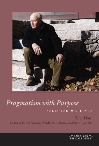 9780823264322: Pragmatism with Purpose: Selected Writings (American Philosophy)