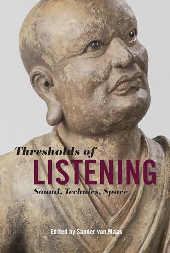 9780823264384: Thresholds of Listening: Sound, Technics, Space