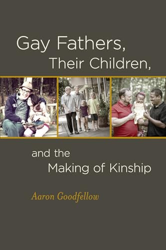 Stock image for Gay Fathers, Their Children, and the Making of Kinship for sale by Bellwetherbooks