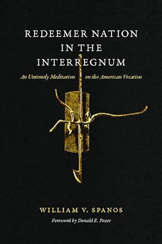 9780823268153: Redeemer Nation in the Interregnum: An Untimely Meditation on the American Vocation