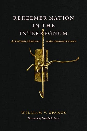 9780823268153: Redeemer Nation in the Interregnum: An Untimely Meditation on the American Vocation