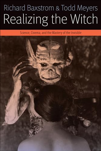 9780823268245: Realizing the Witch: Science, Cinema, and the Mastery of the Invisible (Forms of Living)