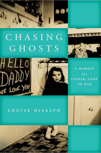 Imagen de archivo de Chasing Ghosts: A Memoir of a Father, Gone to War (World War II: The Global, Human, and Ethical Dimension) a la venta por Bookmonger.Ltd