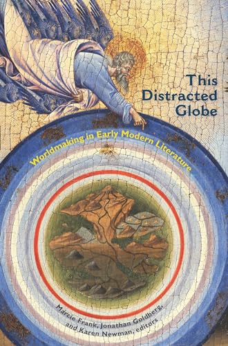 Imagen de archivo de This Distracted Globe: Worldmaking in Early Modern Literature a la venta por deric