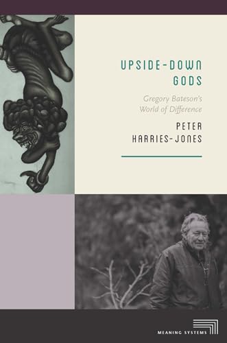 Beispielbild fr Upside-Down Gods: Gregory Bateson's World of Difference (Meaning Systems) zum Verkauf von The Vintage Vagabonds