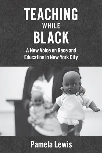 Stock image for Teaching While Black: A New Voice on Race and Education in New York City for sale by SecondSale